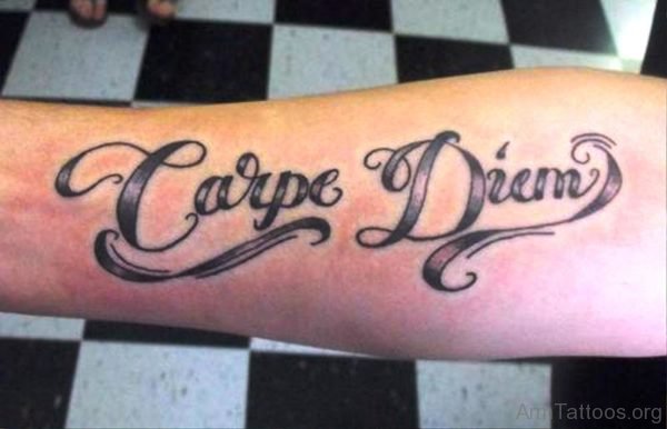 Fabulous Carpe Diem Tattoo On Arm 