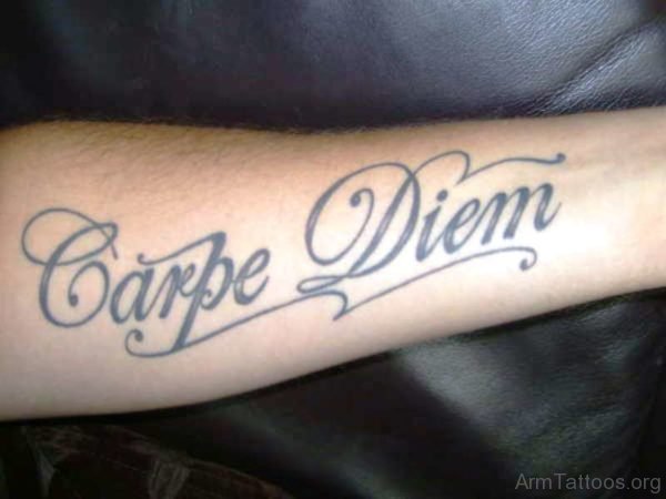 Great Carpe Diem Tattoo On Arm 