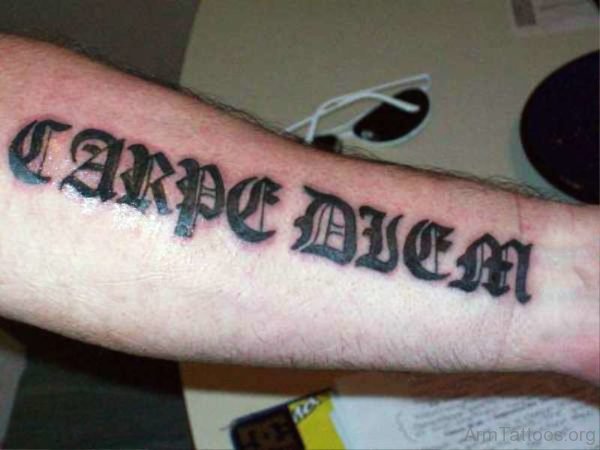 Stunning Carpe Diem Tattoo On Arm 
